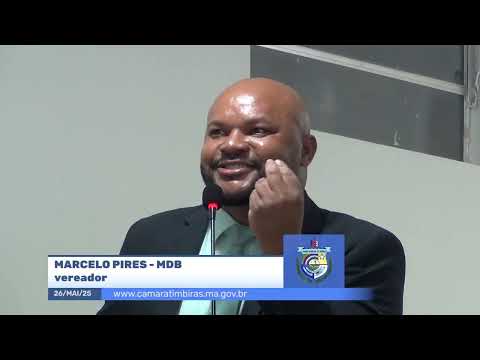  SESSÃO DIA 26/05/2025 – PRONUNCIAMENTO DO VEREADOR MARCELO PIRES