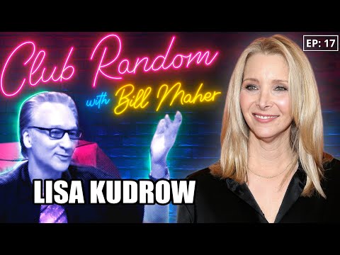 Lisa Kudrow | Club Random with Bill Maher