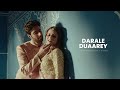 Darale Duaarey | An Experimental Video | Wedding Video