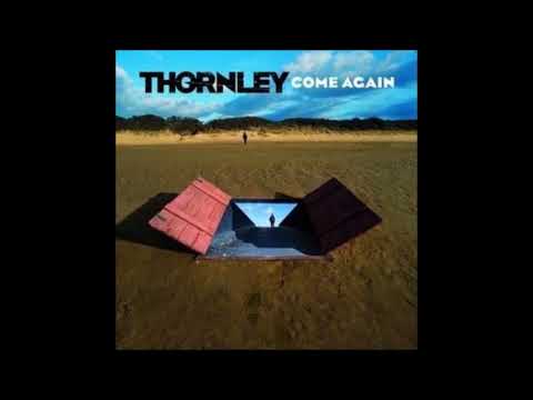 Thornley - Come Again