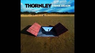 Thornley - Come Again