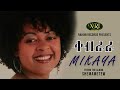 Mikaya Behailu Kebrara ሚካያ በሐይሉ ቀብራራ Ethiopian Music