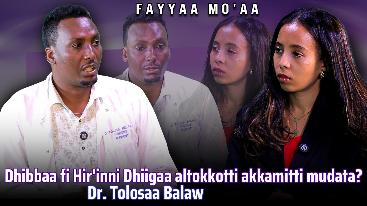 Dhibbaa fi Hir'inni Dhiigaa altokkotti akkamitti mudata? Dr. Tolosaa Balaw Waliin- Fayyaa Mo'aa