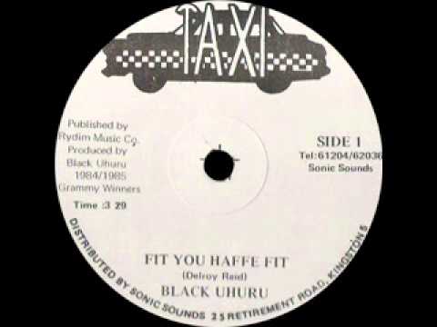 Black Uhuru   Fit You Haffe Fit