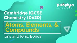 Ions and Ionic Bonds
