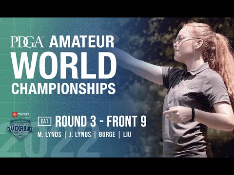 2022 PDGA Amateur Worlds | R3F9 | FA1 Lead | M. Lynds, J. Lynds, Burge, Liu