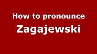 How to pronounce Zagajewski