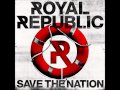 Royal Republic - I Don´t Wanna Go Out 