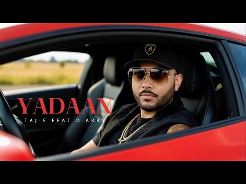 YADAAN (Official Video) - TAJ-E | D Arry | New Punjabi Songs 2025| Latest Punjabi Songs 2025 - AI
