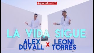 ALEX DUVALL ❌ LEONI TORRES - La Vida Sigue (Official Video by Freddy Loons) Reggaeton Cubaton 2020