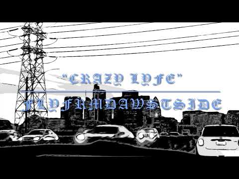 CRAZY LYFE- FLYFRMDAWSTSIDE