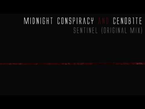 CENOB1TE & Midnight Conspiracy - Sentinel (Original Mix) HD
