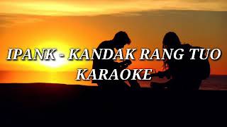 Download lagu Ipank - Kandak Rang Tuo KARAOKE mp3 Download lagu Ipank - Kandak Rang Tuo KARAOKE mp3