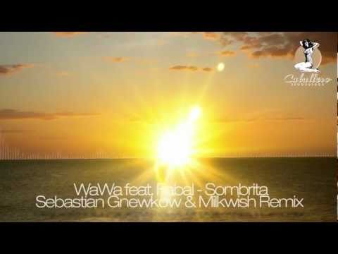 Wawa feat. Fabal - Sombrita 2011 (Sebastian Gnewkow & Milkwish Remix)_Teaser