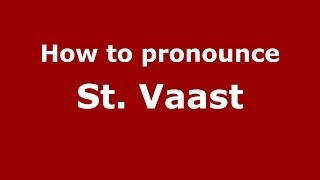 How to pronounce St. Vaast