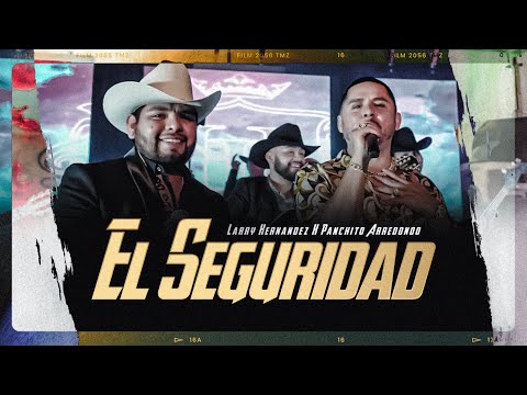 Larry Hernandez X Panchito Arredondo - El Seguridad (En Vivo)