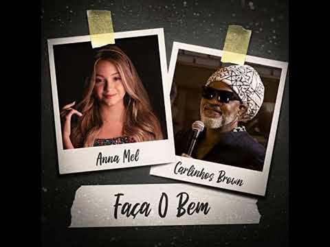Faça o Bem - Anna Mel e Carlinhos Brown