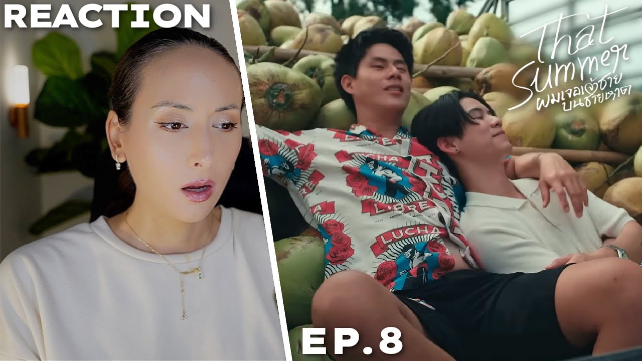 That Summer ผมเจอเจ้าชายบนชายหาด | EP.8 REACTION | WinnySatang