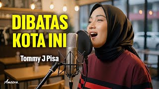 Download lagu DI BATAS KOTA INI - TOMMY J PISA | Reggae Cover by Ameera mp3