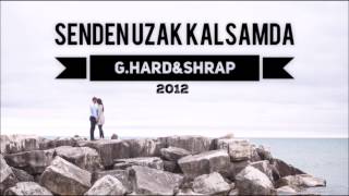 Ghard & Shrap C. - Senden Uzak Kalsamda (Prod.By Surgeon Prod.)