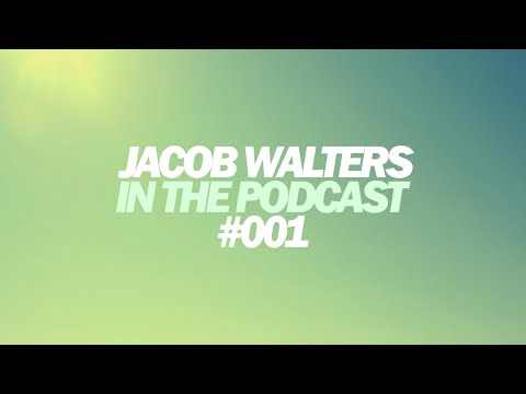Jacob Walters - In The Podcast #001 (w/ DVJ Guestmix)