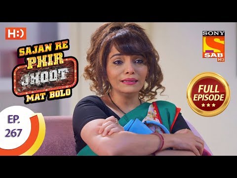 Sajan Re Phir Jhoot Mat Bolo - Ep 267 - Full Episode - 5th June, 2018