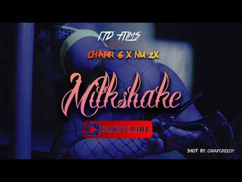 @CharrG x Nu 2x - Milkshake ***OFFICIAL MUSIC VIDEO*** Shot by. @ItdFilms