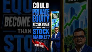 Could Private Equity Become Bigger Than the Stock Market?