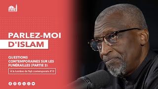 Questions contemporaines sur les funérailles (Partie 3)