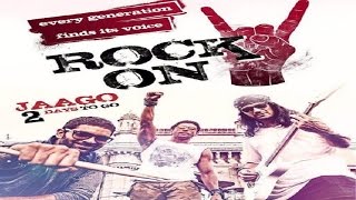 Jaago - Rock On 2 | Farhan Akhtar, Arjun Rampal &amp; Purab Kholi | Shankar Ehsaan Loy | Siddharth M