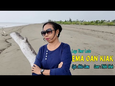Lagu Timor Leste || EMA OAN KIAK || Cipt Abito Gama || Thilde Tahuk (cover)