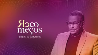 Recomeços - Ep.1 | Pr. Anderson Salvador I Nova Semente