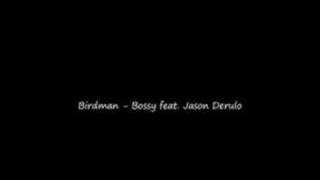 Birdman-Bossy ft. Jason Derulo