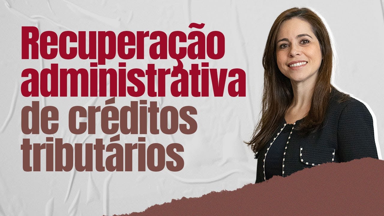 Recuperação administrativa de créditos tributários