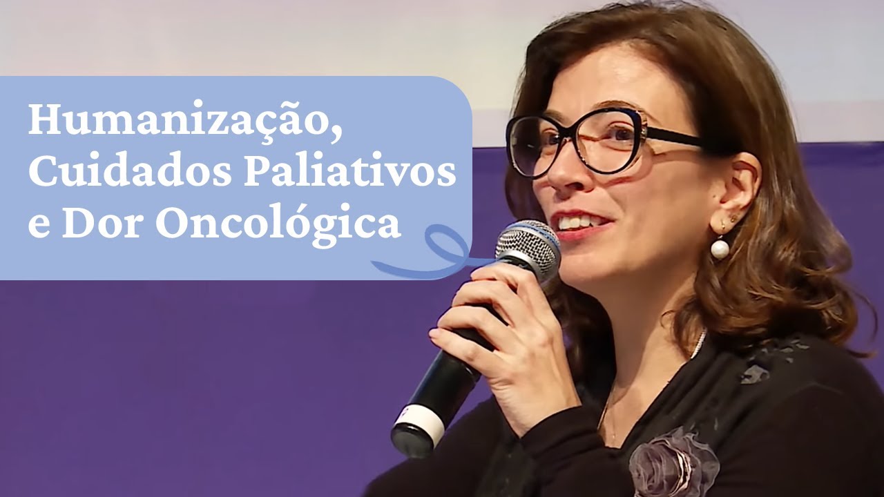 Humanização, Cuidados Paliativos e Dor Oncológica