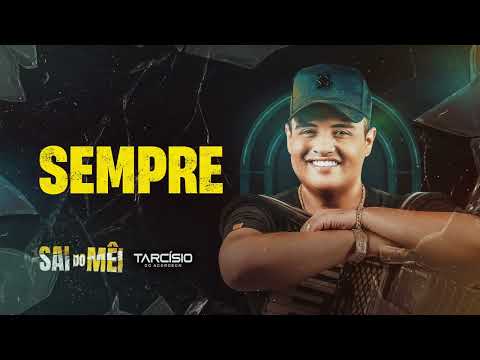 SEMPRE - Tarcísio do Acordeon (CD Sai do Mêi)