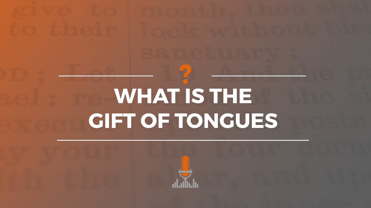 What Is the Gift of Tongues? | Episode 158