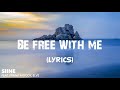 Be Free With Me - Siine feat. Frank Moody, Elve | Lyrics / Lyric Video