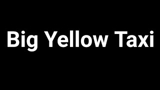 Big Yellow Taxi - Counting Crows ft. Vanessa Carlton (Lyrics)
