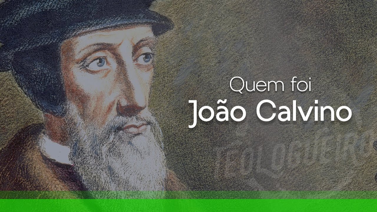 João Calvino | Quem foi?
