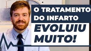 O Tratamento do INFARTO MELHOROU muito!