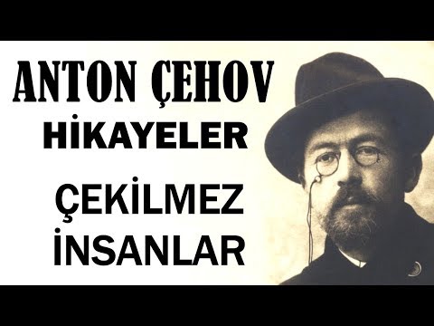 ÇEKİLMEZ İNSANLAR - ANTON ÇEHOV