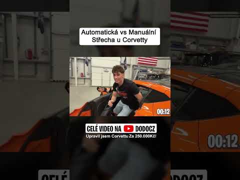 Automatická VS Manuální Střecha U Corvetty..