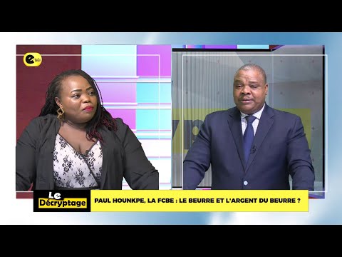 LE DÉCRYPTAGE DU 01 FEVRIER/ PAUL HOUNKPÈ,LA FCBE: LE BUEURRE ET L'ARGENT DU BUEURRE?