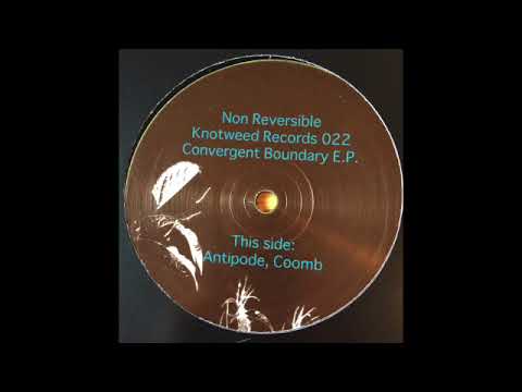 NON REVERSIBLE - COOMB (KNOTWEED RECORDS 022 - CONVERGENT BOUNDARY E.P.)