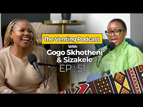 The Venting EP 51 | Sizakele Talks All Things The Ultimatum On Netflix