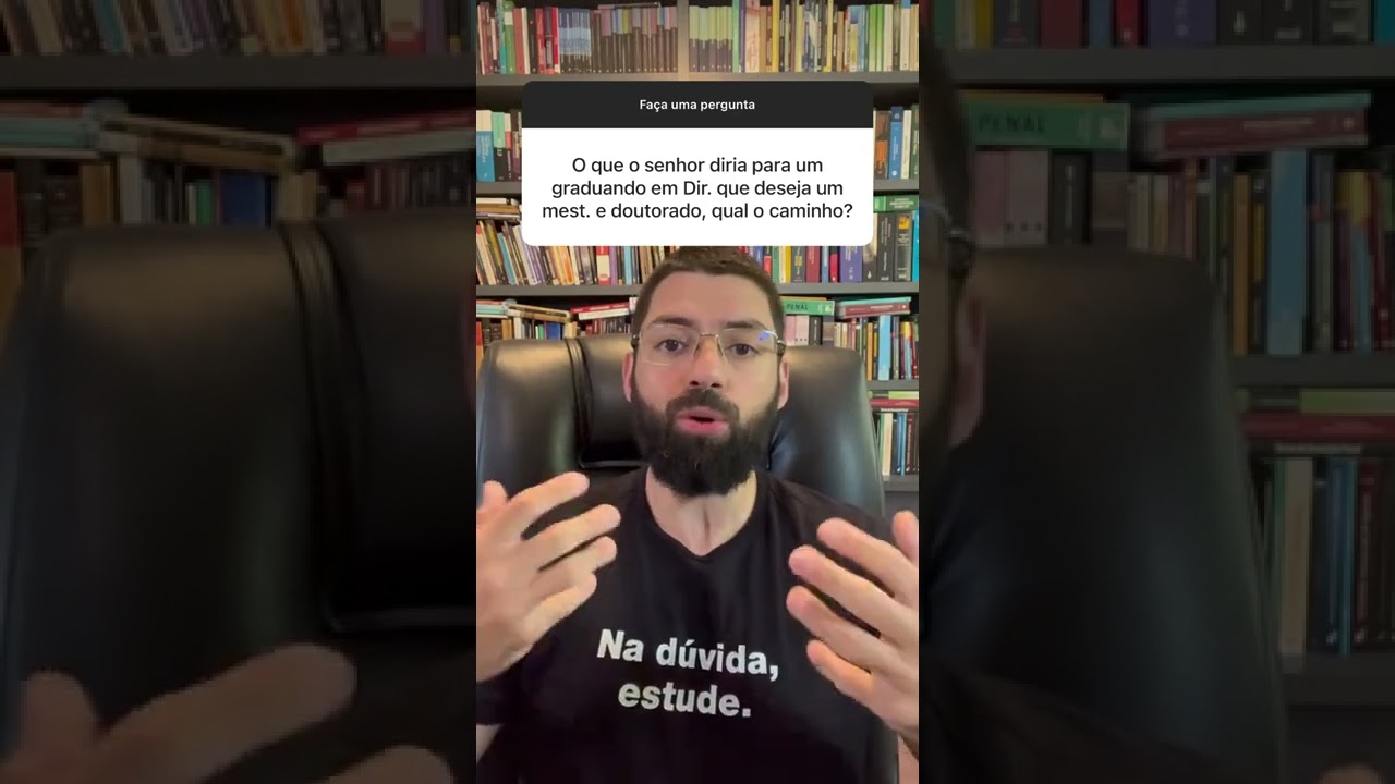 O que eu diria para um graduando em Direito que deseja mestrado e doutorado?