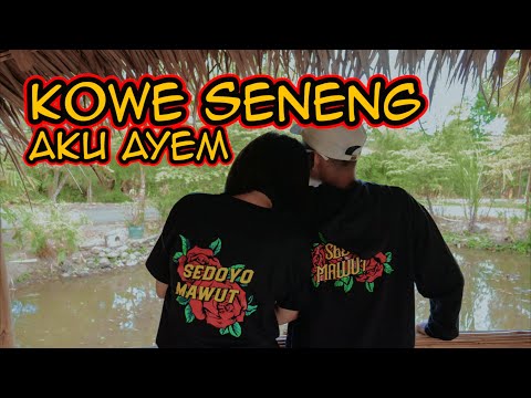 SEDOYO MAWUT - Kowe Seneng Aku Ayem (Official Music Video)