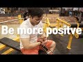 그대에게 필요한 건 조금 힘들더라도 긍정적인 모습(Be more positive)