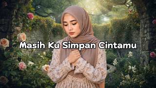 Download lagu 🎵 Masih Ku Simpan Cintamu – Lagu Galau Paling Menyentuh Hati mp3